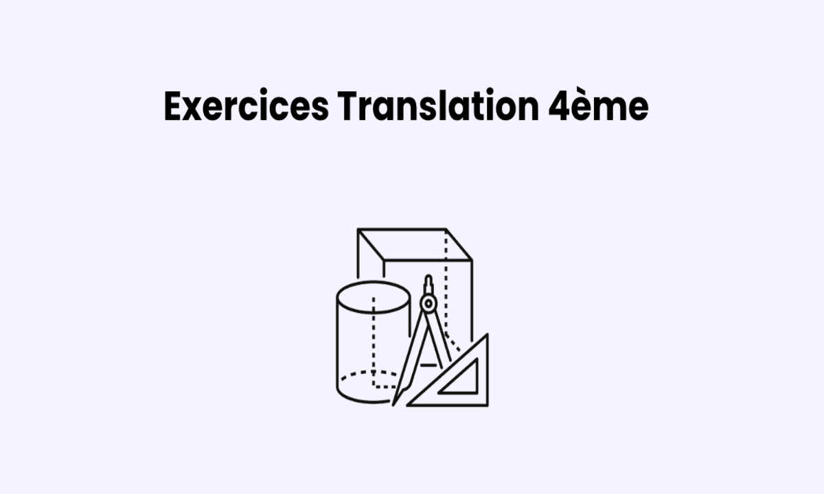 Exercices translation 4ème : s’entraîner pour progresser en maths
