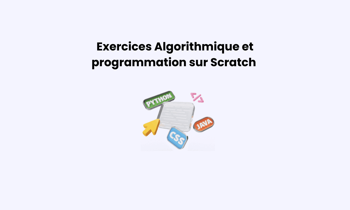 Exercices corrigés Scratch 3ème : s’entraîner à l’algorithmique pour le Brevet