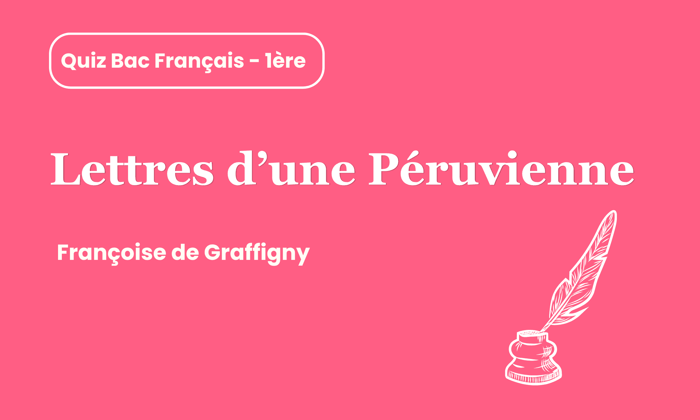 Quiz Bac français 2026 : Lettres d’une Péruvienne