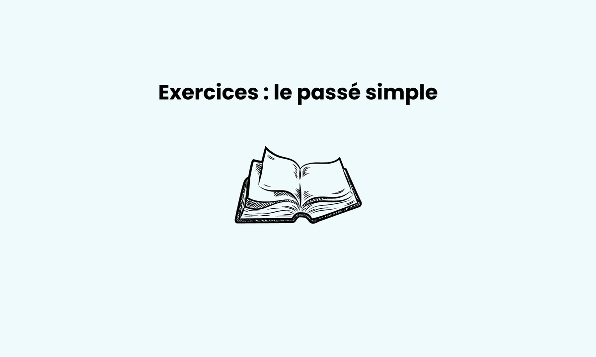 Passé simple 3ème : cours complet et exercices corrigés de français pour le Brevet