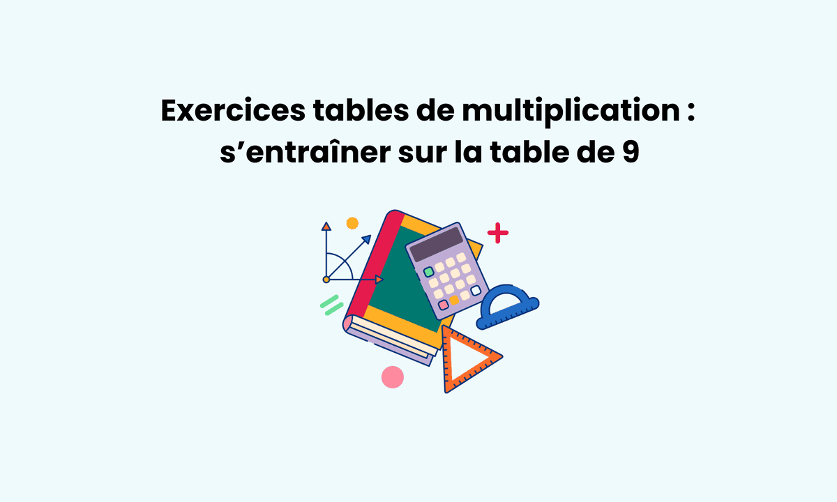 Exercices de multiplication : maîtriser la table de 9 en primaire en mathématiques