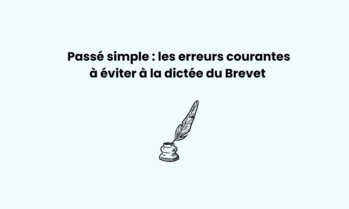 Passé simple : éviter les pièges à la dictée du Brevet