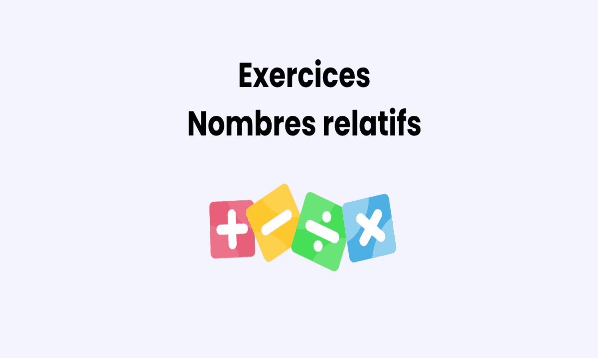 Exercices nombres relatifs 4ème : cours, méthodes et corrigés complets