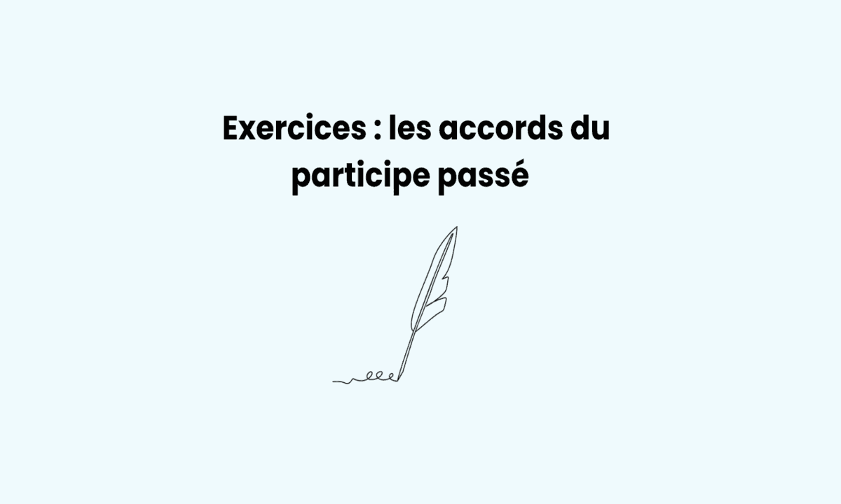 Les accords du participe passé : cours complet et exercices corrigés