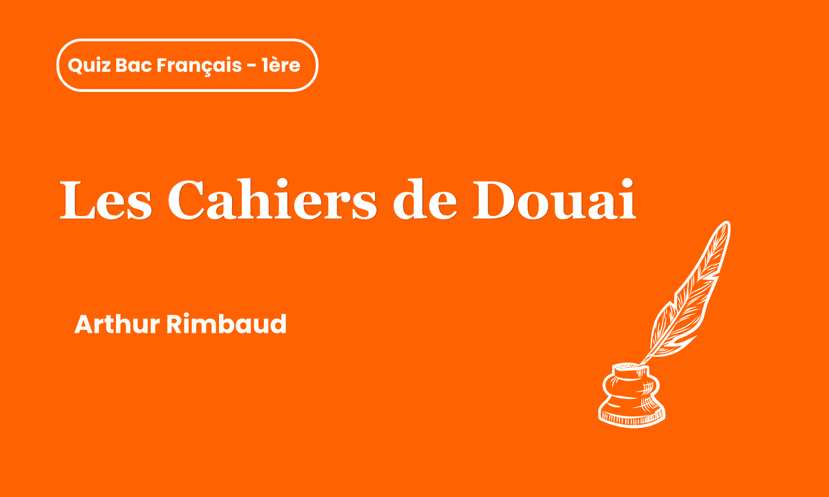 Quiz Bac Français : es-tu incollable sur les Cahiers de Douai de Rimbaud ?