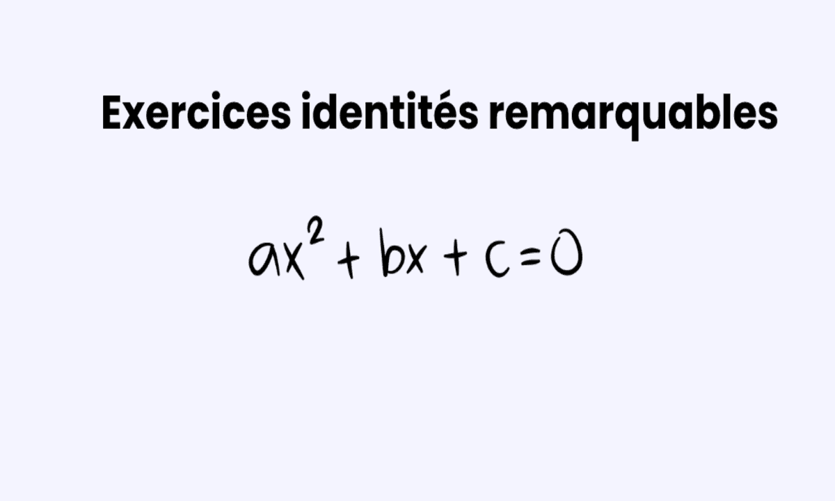 Exercices identités remarquables pour se préparer au Brevet de maths